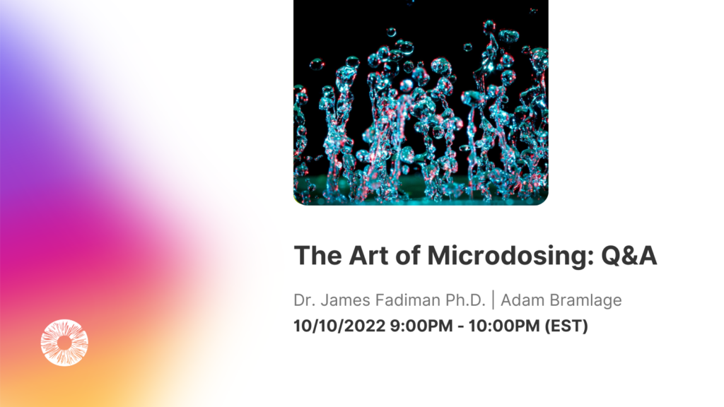 The Art of Microdosing: A Q&A with Dr. James Fadiman Ph.D. and Adam Bramlage