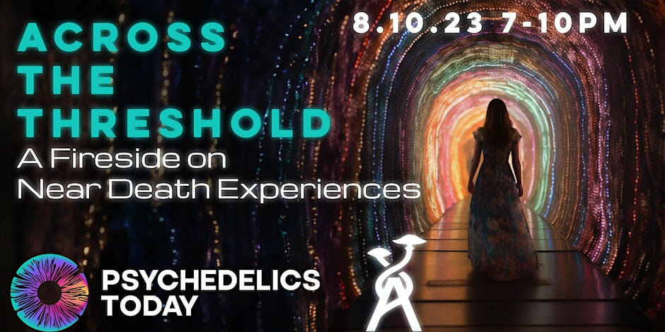 Across the Threshold: A Fireside on NDEs with Psychedelics Today