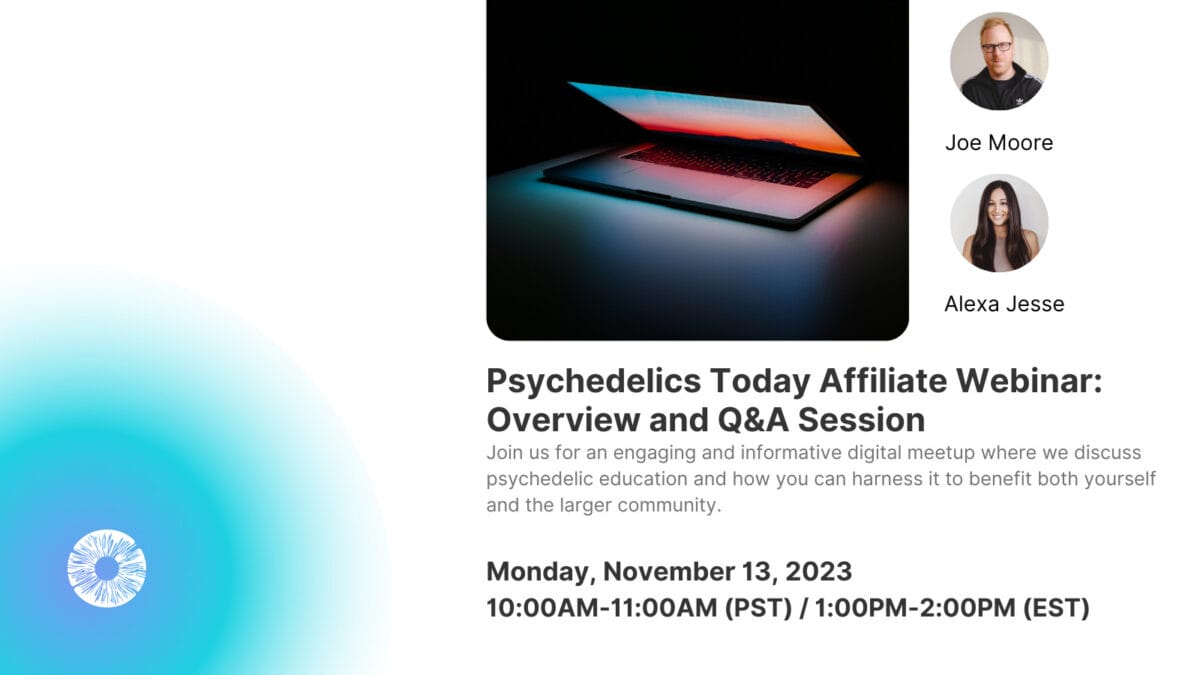 Psychedelics Today Affiliate Webinar: Overview and Q&A Session